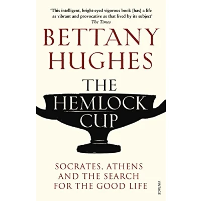 Abbildung von the Hemlock Cup: Socrates, Athens and Search for Good Life