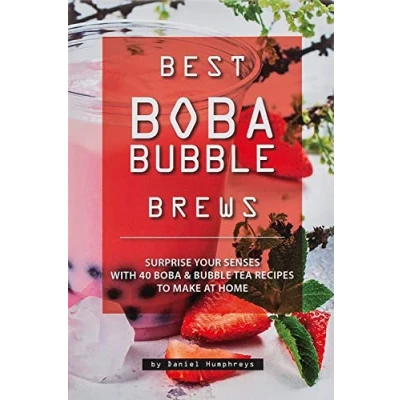 Abbildung von Best Boba Bubble Brews: Surprise your Senses with 40 Tea Recipes to make at Home