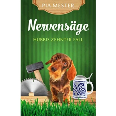 Abbildung von Nervensäge: Hubbis zehnter Fall (Hubbi ermittelt, Band 10)