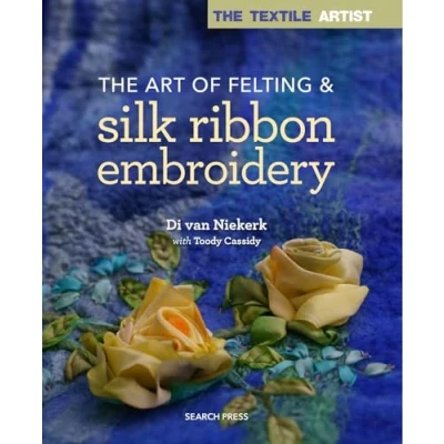 Abbildung von The Art of Felting &amp; Silk Ribbon Embroidery (The Textile Artist)