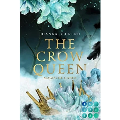 Abbildung von The Crow Queen 1: Magische Gaben: Romantasy über ein verfluchtes Königreich und eine unverhoffte Liebe (1)