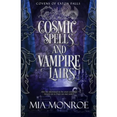 Abbildung von Cosmic Spells and Vampire Lairs (Covens of Eaton Falls, Band 4)