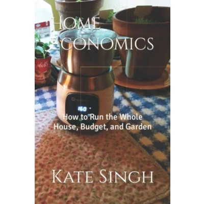 Abbildung von Home Economics: How to Run the Whole House, Budget, and Garden