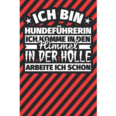 Abbildung von Notitzbuch liniert: ich bin Hundeführerin komme In den Himmel. der Hölle arbeite schon