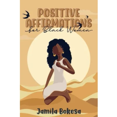 Abbildung von Positive Affirmations for Black Women: Self Development Through Positivity, Awareness, and Empowerment