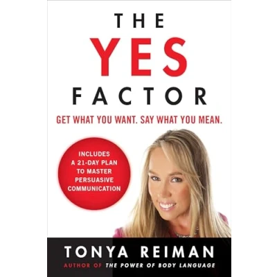 Abbildung von The Yes Factor: Get What You Want. Say Mean.