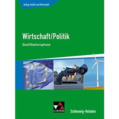 Abbildung von Kolleg Politik und Wirtschaft Schleswig Holstein / S H Qualifikationsph: Wirtschaft/Politik für die Oberstufe (Kolleg ... Oberstufe)