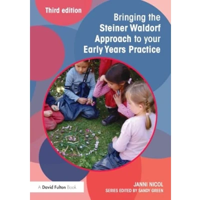 Abbildung von Bringing the Steiner Waldorf Approach to Your Early Years Practice (Bringing ... Practice)