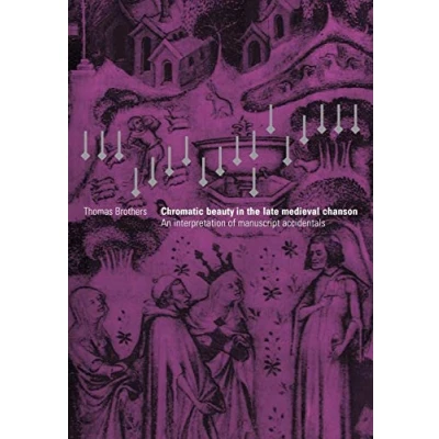 Abbildung von Chromatic Beauty Medieval Chanson: An Interpretation of Manuscript Accidentals