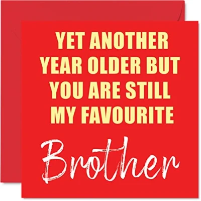 Abbildung von Lustige Geburtstagskarten für Bruder Another Year Older Still My Favourite Banter Happy Birthday Karte von Geschwister, Geburtstagsgeschenke, 145 mm x Witz Humor Grußkarte Bro