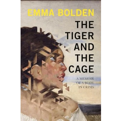 Abbildung von the Tiger and Cage: a Memoir of Body in Crisis