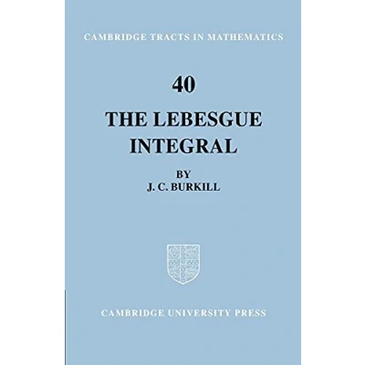 Abbildung von The Lebesgue Integral (Cambridge Tracts in Mathematics, 40, Band 40)