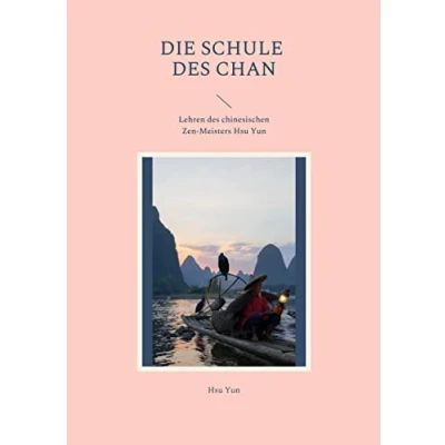 Abbildung von Die Schule des Chan: Lehren chinesischen Zen Meisters Hsu Yun