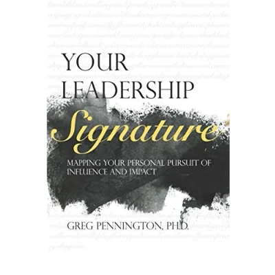 Abbildung von your Leadership Signature: Mapping personal pursuit of influence and impact