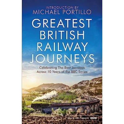 Abbildung von greatest British railway Journeys: Celebrating the journeys from BBC&#039;s beloved travel series