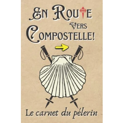 Abbildung von En route vers Compostelle! Le carnet du pèlerin: Journal et compagnon de inspirant pour préparer son pèlerinage confier cheminement ... créantiale, rencontres, budget, citations