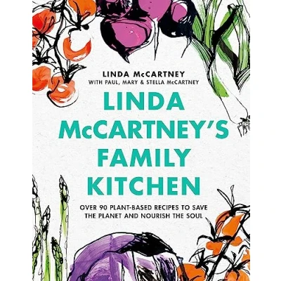 Abbildung von Linda McCartney&#039;s Family Kitchen: Over 90 Plant Based Recipes to Save the Planet and Nourish Soul