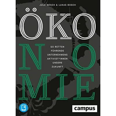 Abbildung von ÖKOnomie: So retten führende Unternehmensaktivist*innen unsere Zukunft: Erfolgsstrategien aus der Praxis, plus E Book inside (ePub, pdf)