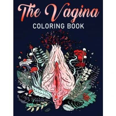 Abbildung von The Vagina Coloring Book: Variety Beautiful Vulva Illustrations For Adults To Relax And Relieve Stress