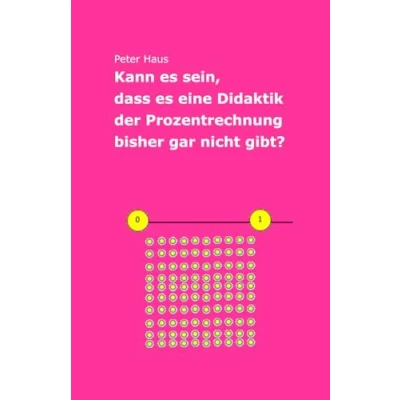 Abbildung von Kann es sein, dass eine Didaktik der Prozentrechnung bisher gar nicht gibt?