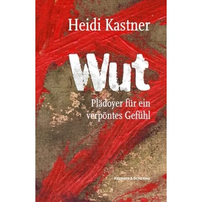 Abbildung von Wut: Plädoyer für ein verpöntes Gefühl