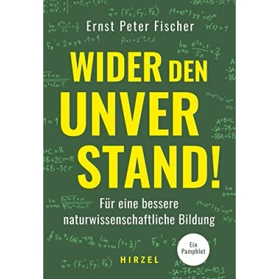 Abbildung von Wider den Unverstand: Für eine bessere naturwissenschaftliche Bildung