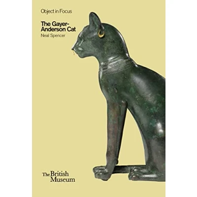 Abbildung von The Gayer Anderson Cat: Britisch Museum Objects in Focus (Britich Focus)