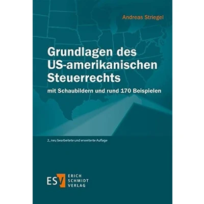 Abbildung von Grundlagen des US amerikanischen Steuerrechts: mit Schaubildern und rund 170 Beispielen