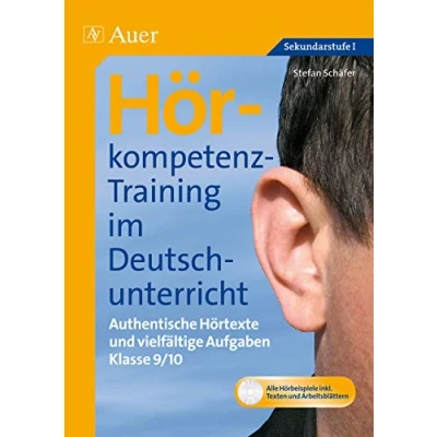 Abbildung von Hörkompetenz Training im Deutschunterricht: Authentische Hörtexte und vielfältige Aufgaben Klasse 9 10 (Hörkompetenz Sekundarstufe)