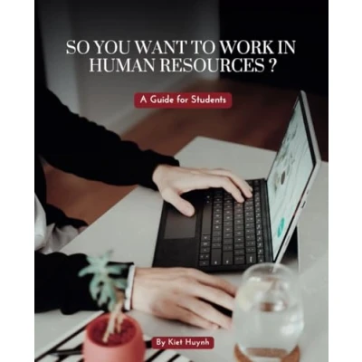 Abbildung von So You Want to Work in Human Resources? A Guide for Students (Career Compass: Finding Your Path the Workforce)