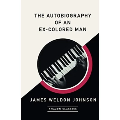 Abbildung von The Autobiography of an Ex Colored Man (AmazonClassics Edition)