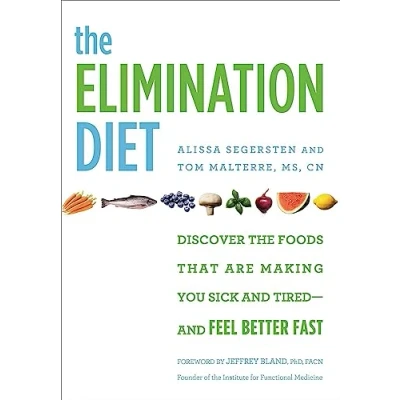 Abbildung von the Elimination Diet: Discover Foods That Are Making You Sick and Tired Feel Better Fast