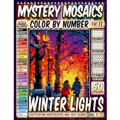 Abbildung von 50 Enchanted Winter Lights Mystery Mosaic Color by Number: Captivating Nightscapes and Cozy Scenes in Squares, Hexagons, Stained Glass, Circles