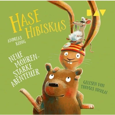 Abbildung von Hase Hibiskus. Neue möhrenstarke Abenteuer: Ungekürzte szenische Lesungen mit Musik Thomas Nicolai (1 CD)