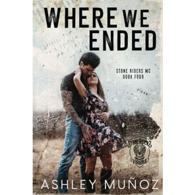 Abbildung von Where We Ended: A Motorcycle Club Romance (Stone Riders MC, Band 4)