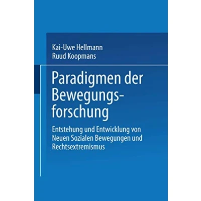 Abbildung von Paradigmen Der Bewegungsforschung (German Edition): Entstehung und Entwicklung von Neuen sozialen Bewegungen Rechtsextremismus