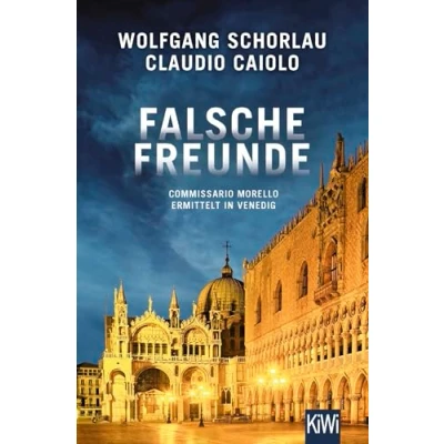 Abbildung von Falsche Freunde: Commissario Morello ermittelt in Venedig (Ein Fall für Morello, Band 3)