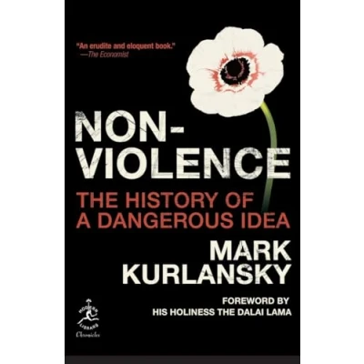 Abbildung von Nonviolence: The History of a Dangerous Idea (Modern Library Chronicles, Band 26)