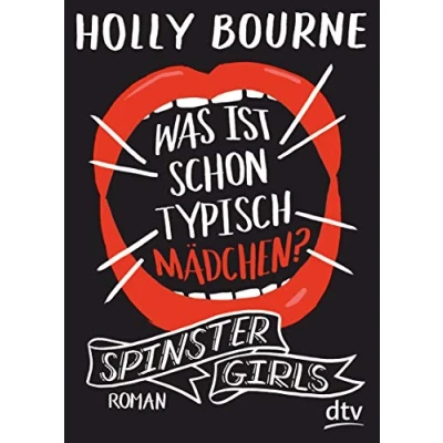 Abbildung von Spinster Girls Was ist schon typisch Mädchen?: Roman (Die Serie, Band 2)