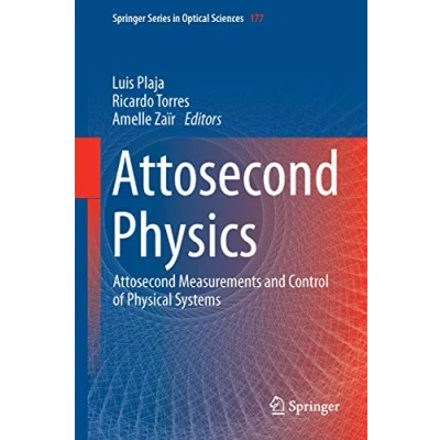 Abbildung von Attosecond Physics: Measurements and Control of Physical Systems (Springer Series in Optical Sciences, Band 177)