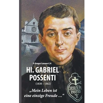 Abbildung von Heiliger Gabriel Possenti: &quot;Mein Leben ist eine einzige Freude...&quot;