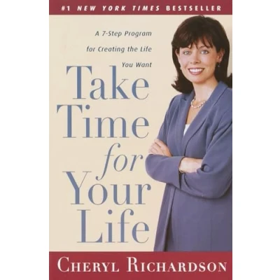 Abbildung von Take Time for Your Life: A 7 Step Program Creating the Life You Want