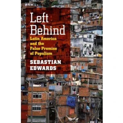Abbildung von Left Behind: Latin America and the False Promise of Populism