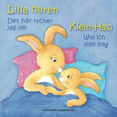 Abbildung von Klein Hasi Was ich alles mag, Lilla haren Det här tycker jag om: Bilderbuch Deutsch Schwedisch (zweisprachig/bilingual) ab 2 Jahren (Klein ... (zweisprachig/bilingual))