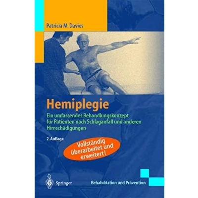 Abbildung von Hemiplegie: Ein umfassendes Behandlungskonzept für Patienten nach Schlaganfall Und anderen Hirnschädigungen (Rehabilitation Pravention)
