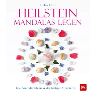 Abbildung von Heilstein Mandalas legen: Die Kraft der Heilsteines &amp; heiligen Geometrie (BLV Entspannung Meditation)