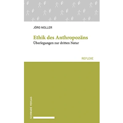 Abbildung von Ethik des Anthropozäns: Überlegungen zur dritten Natur (Schwabe reflexe)