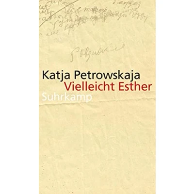 Abbildung von Vielleicht Esther: Ausgezeichnet mit dem Ingeborg Bachmann Preis 2013, Aspekte Literatur 2014, Ernst Toller 2015 und Schubart Literaturpreis