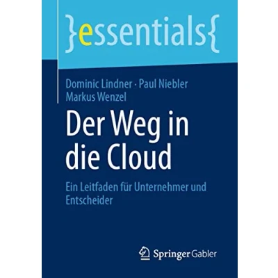 Abbildung von Der Weg in die Cloud: Ein Leitfaden für Unternehmer und Entscheider (essentials)