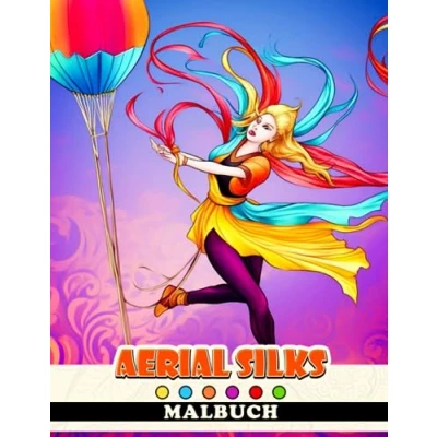 Abbildung von Aerial Silks Malbuch: Erstaunliche Designs Ausmalbilder über Luftakrobatik Positionen für Erwachsene zur Stressreduzierung und Entspannung